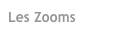 Les Zooms
